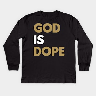 God is Dope Funny Christian Church Love Jesus T-Shirt Kids Long Sleeve T-Shirt